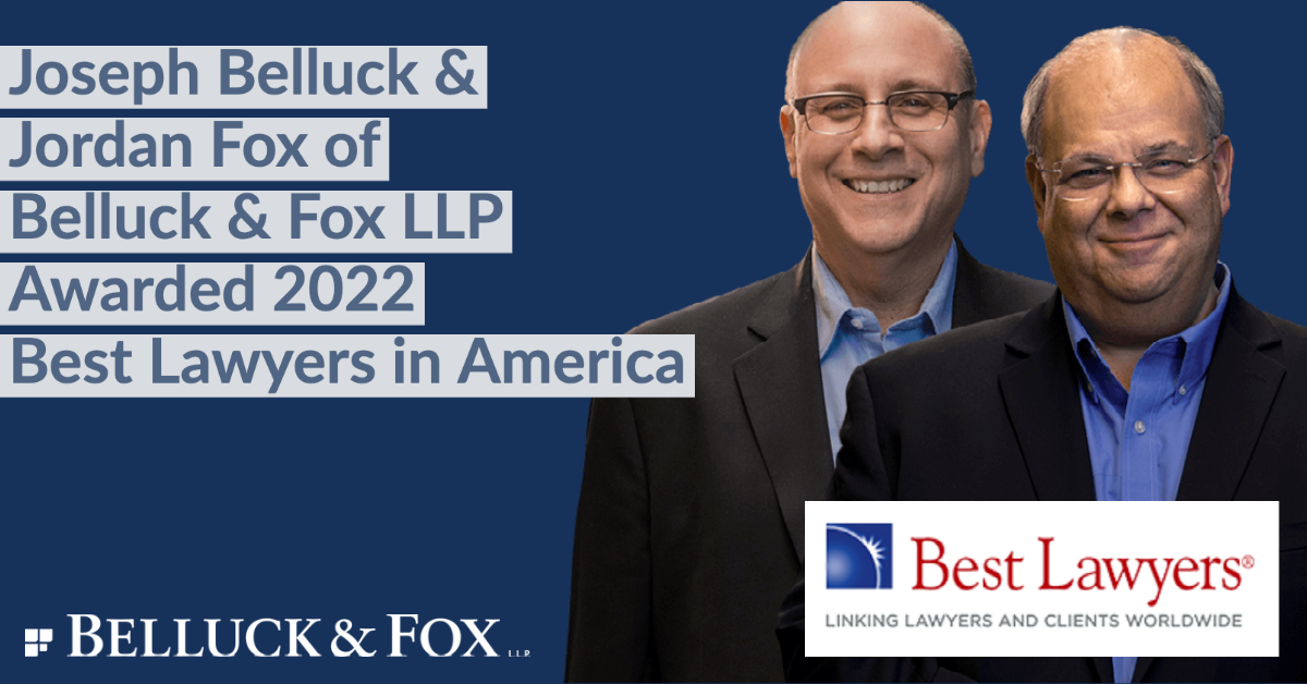 Joseph Belluck & Jordan Fox of Belluck & Fox LLP Awarded 2022 Best Lawyers in America