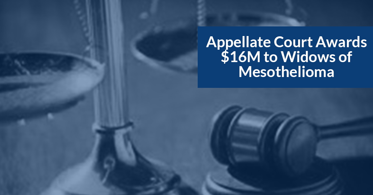 $16M for Widows of Mesothelioma